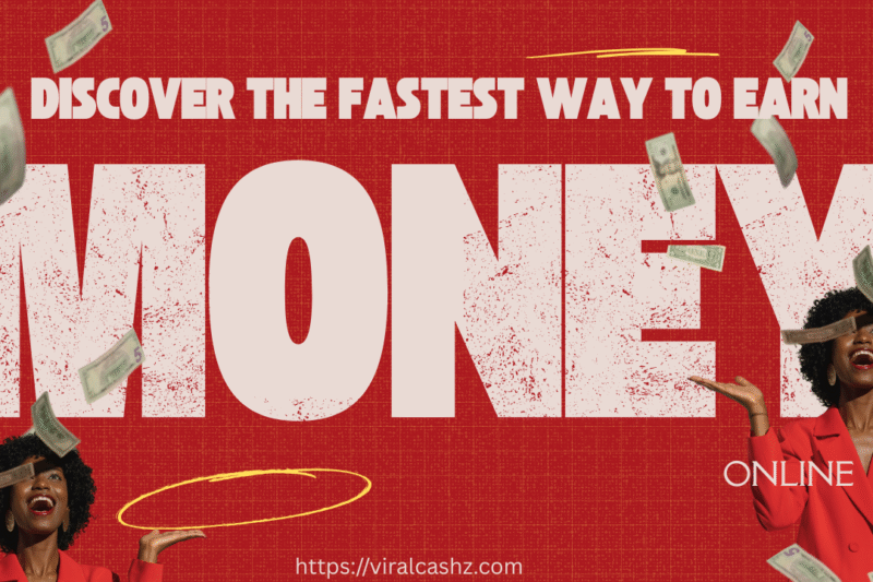 Discover The Fast Ways to Make Cash Today