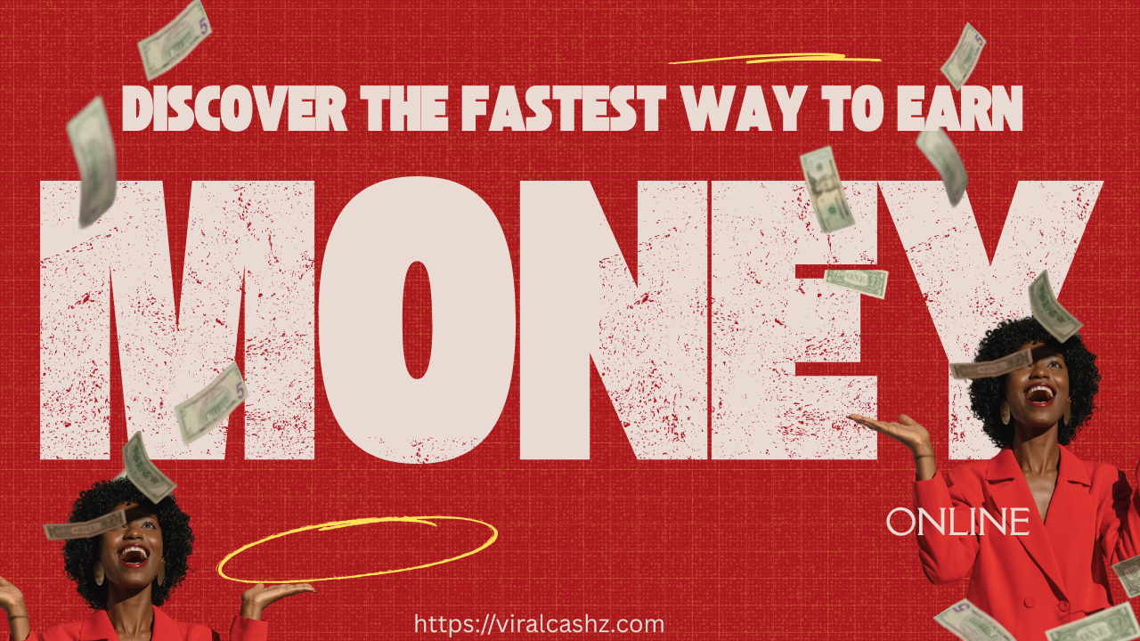 Fastest Wa to Make Money