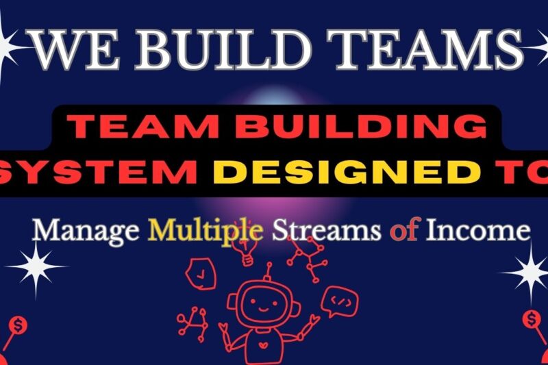 We build teams in multiple income streams