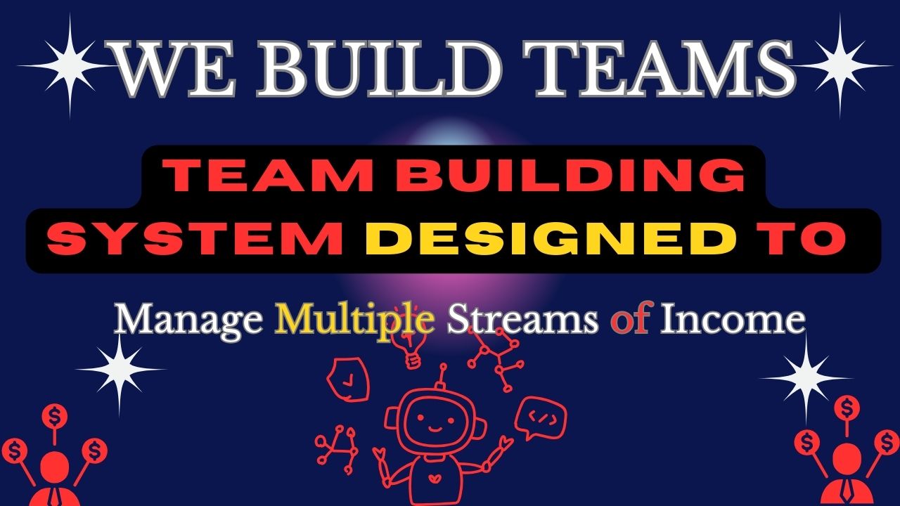 We build teams in multiple income streams