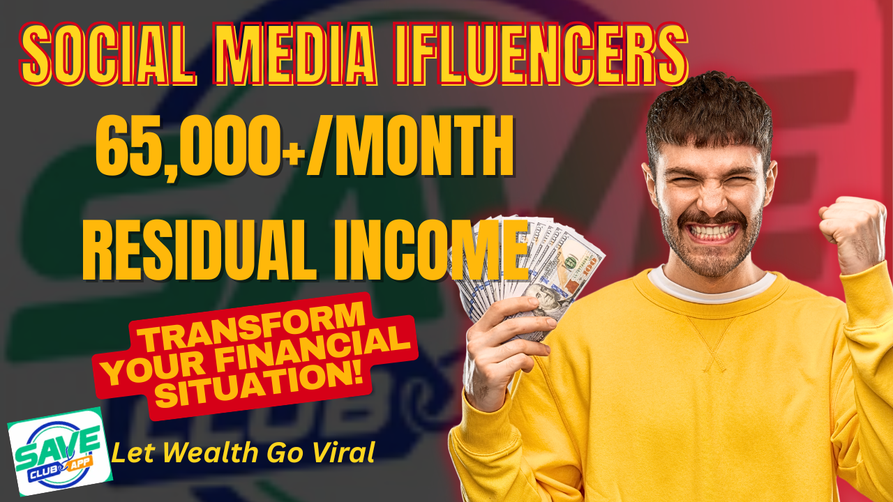 Learn How Influencers can earn $65,000 per month With Save Club